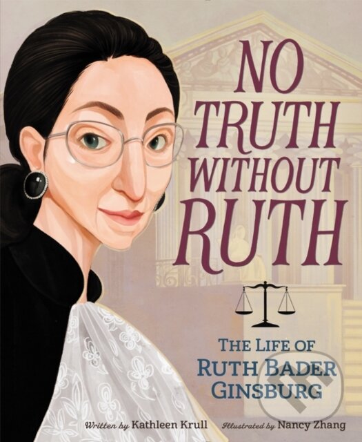 Levně No Truth Without Ruth: The Life of Ruth Bader Ginsburg - kniha z kategorie Pre deti a mládež