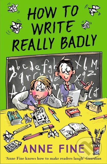 Levně How to Write Really Badly - Anne Fine - kniha z kategorie Beletria