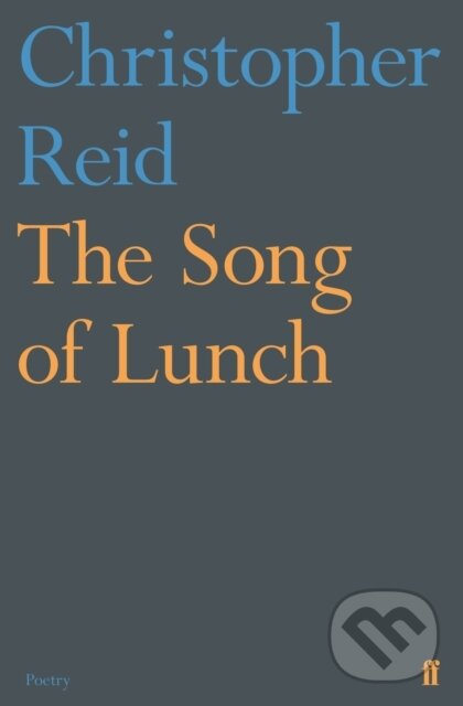 Levně The Song of Lunch - Christopher Reid - kniha z kategorie Životopisy, reportáže a myšlienky