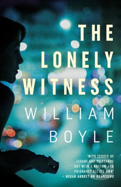 Kniha: The Lonely Witness (William Boyle). No Exit Press, 2018