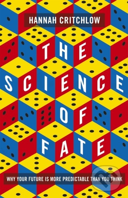 Levně The Science of Fate (The New Science of Who We Are - And How to Shape our Best Future) - kniha z kategorie Prírodné vedy a technika