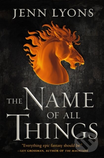 Kniha: The Name of All Things (Jenn Lyons). Tor Books, 2019