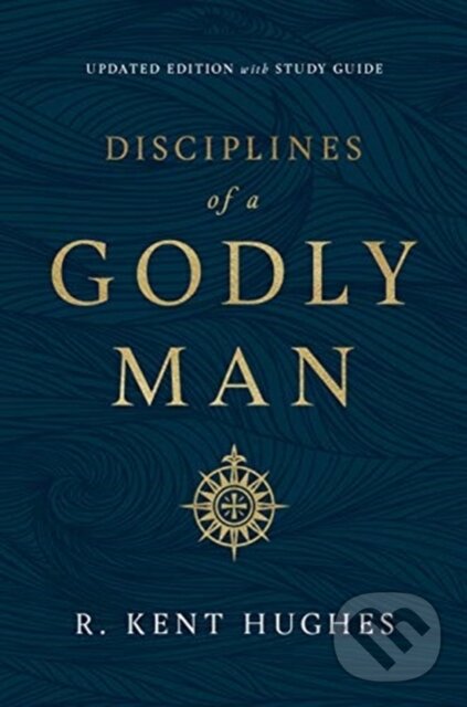 Levně Disciplines of a Godly Man - R. Kent Hughes - kniha z kategorie Filozofia