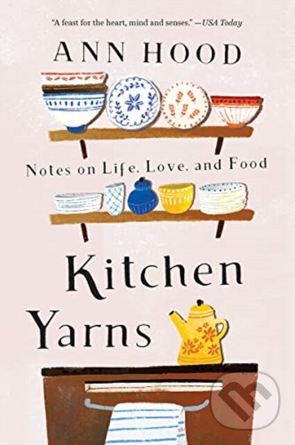 Kniha: Kitchen Yarns (Ann Hood). WW Norton & Co, 2019