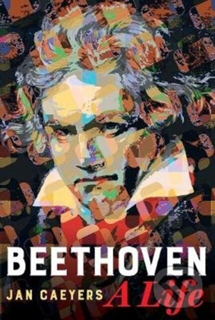 Levně Beethoven, A Life - Jan Caeyers - kniha z kategorie Umenie, dizajn a architektúra