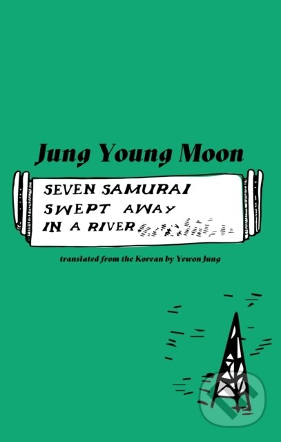 Levně Seven Samurai Swept Away in a River - Jung Young Moon - kniha z kategorie Beletria
