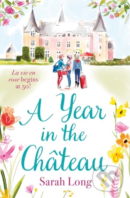 Levně A Year in the Chateau (Escape to France with this hilarious novel) - kniha z kategorie Beletria