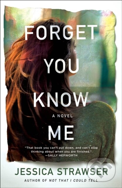 Kniha: Forget You Know Me (Jessica Strawser). , 2020