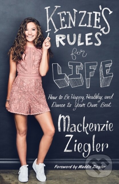 Levně Kenzie's Rules for Life (How to Be Happy, Healthy, and Dance to Your Own Beat)