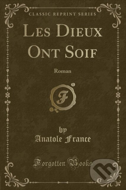 Levně Les Dieux Ont Soif - Anatole France - kniha z kategorie Spoločenská beletria