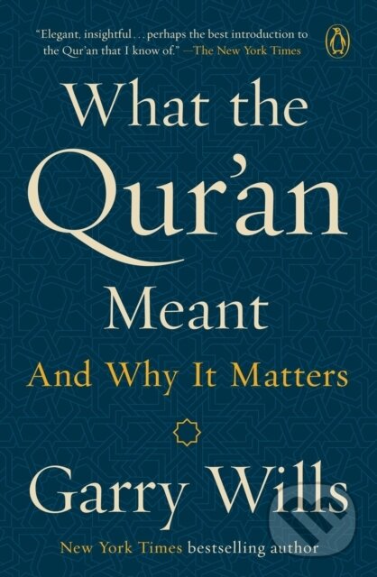 Kniha: What the Qur'an Meant (Garry Wills). , 2018