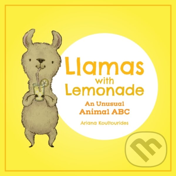 Levně Llamas With Lemonade (An Unusual Animal ABC) - Ariana Koultourides - kniha z kategorie Beletria