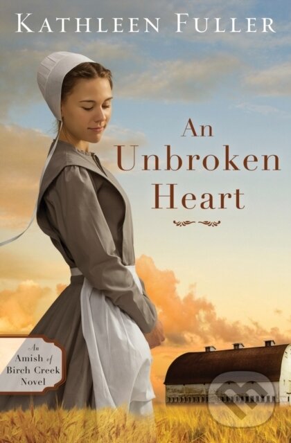 Kniha: An Unbroken Heart (Cathleen Fuller). Zondervan, 2019