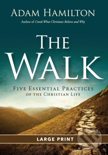 Levně Walk [Large Print]: Five Essential Pract - Adam Hamilton - kniha z kategorie Filozofia