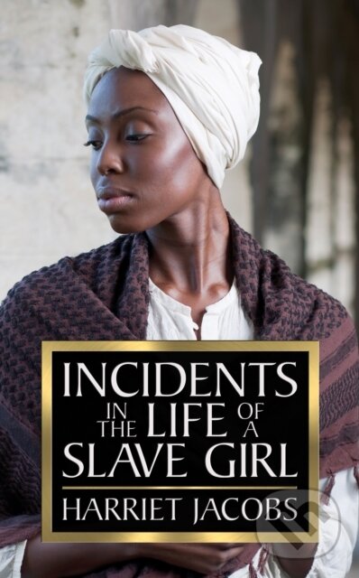 Levně Incidents in the Life of a Slave Girl - Harriet Jacobs - kniha z kategorie Autobiografie