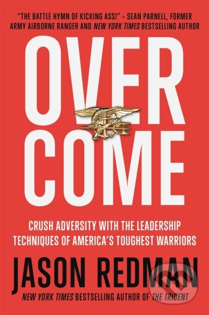 Levně Overcome (Crush Adversity with the Leadership Techniques of America's Toughest Warriors) - kniha z kategorie Personálny manažment
