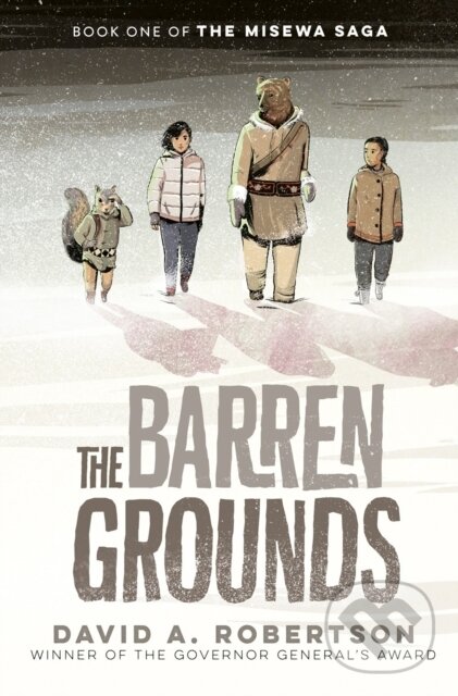 Levně The Barren Grounds (The Misewa Saga, Book One) - David A Robertson - kniha z kategorie Pre deti a mládež