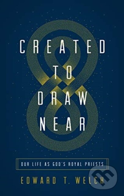Levně Created to Draw Near (Our Life as God's Royal Priests) - kniha z kategorie Filozofia