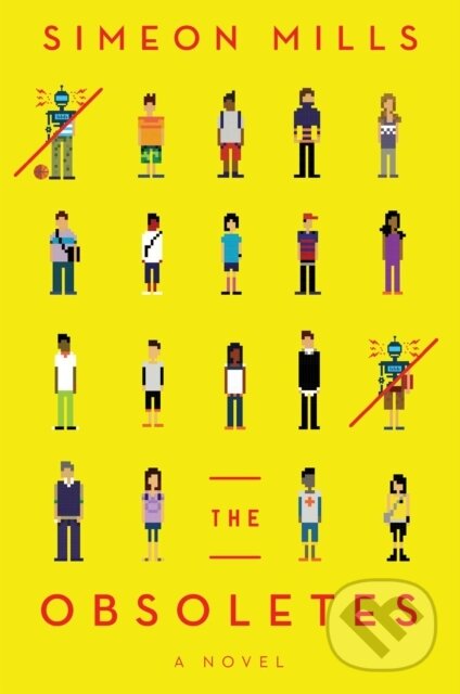 Levně The Obsoletes (A Novel) - Simeon Mills - kniha z kategorie Beletria