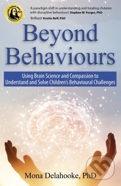 Levně Beyond Behaviours (Using Brain Science and Compassion to Understand and Solve Children's Behavioural Challenges) - kniha z kategorie Psychológia