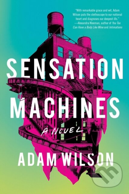 Levně Sensation Machines - Adam Wilson - kniha z kategorie Spoločenská beletria
