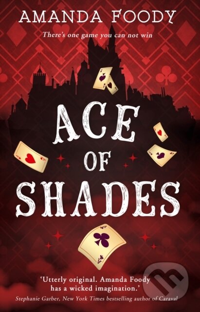 Kniha: Ace Of Shades (Amanda Foody). , 2018