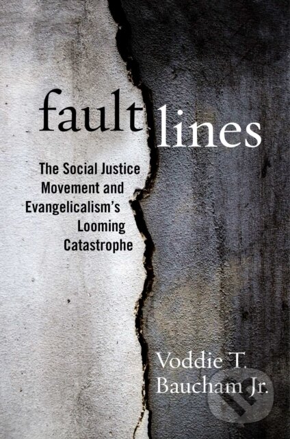 Levně Fault Lines (The Social Justice Movement and Evangelicalism's Looming Catastrophe) - kniha z kategorie Kresťanstvo