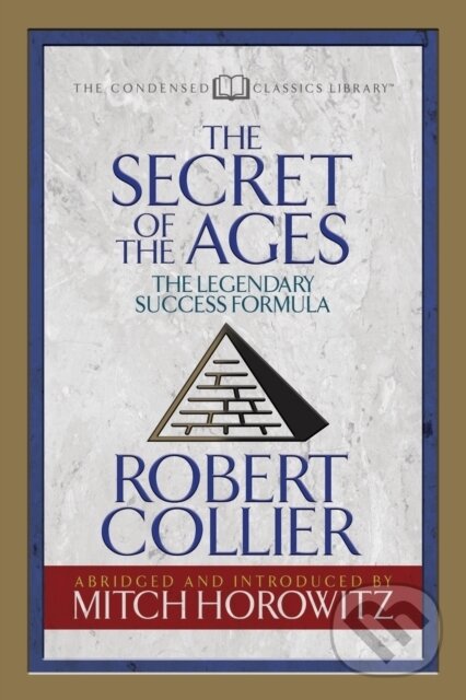Levně The Secret of the Ages (Condensed Classics) (The Legendary Success Formula) - kniha z kategorie Spiritualita