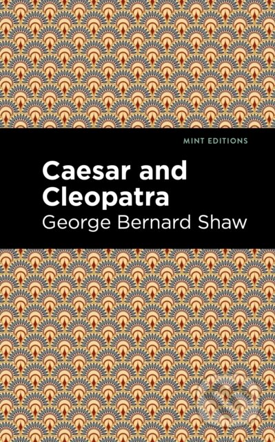 Kniha: Caesar and Cleopatra (George Bernard Shaw). , 2021