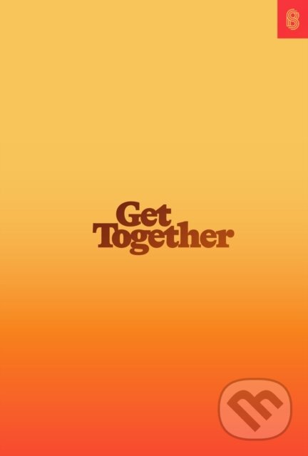 Levně Get Together (How to Build a Community With Your People) - kniha z kategorie Humanitné a spoločenské vedy