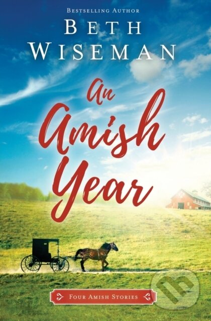 Levně An Amish Year (Four Amish Stories) - Beth Wiseman - kniha z kategorie Beletria
