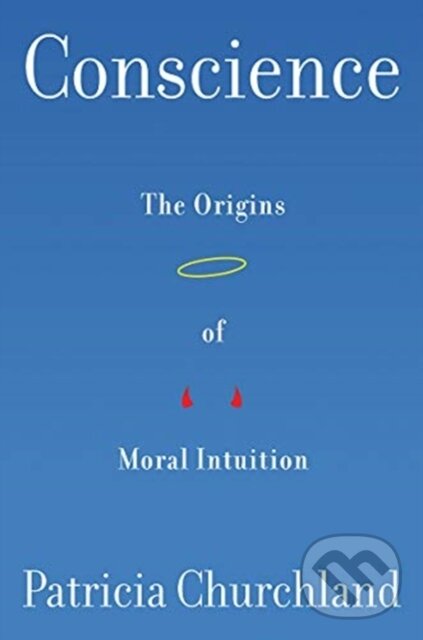 Levně Conscience (The Origins of Moral Intuition) - Patricia Churchland - kniha z kategorie Psychológia
