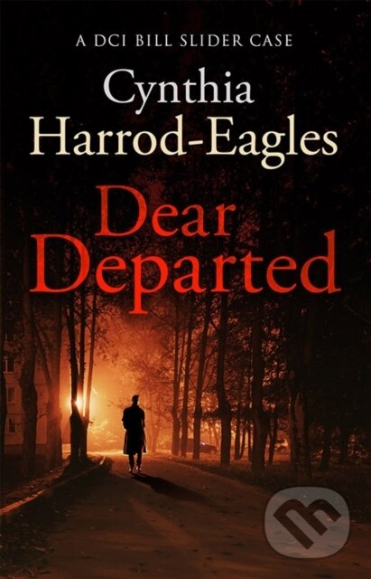 Levně Dear Departed (A Bill Slider Mystery (10)) - Cynthia Harrod-Eagles - kniha z kategorie Detektívky, trilery a horory
