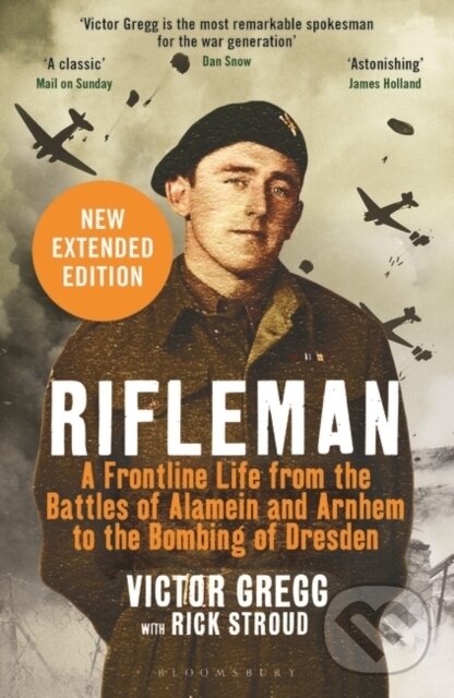 Levně Rifleman - New edition (A Frontline Life from the Battles of Alamein and Arnhem to the Bombing of Dresden) - kniha z kategorie Životopisy, reportáže…