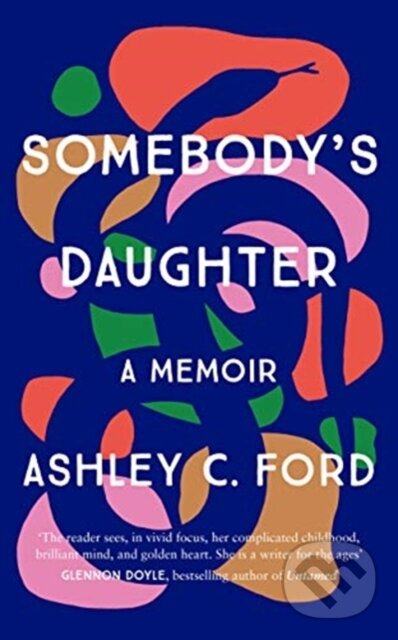 Levně Somebody's Daughter (The International Bestseller and an Amazon.com book of 2021) - kniha z kategorie Životopisy