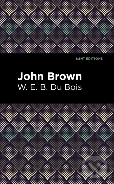 Kniha: John Brown (W. E. B. Du Bois). , 2020