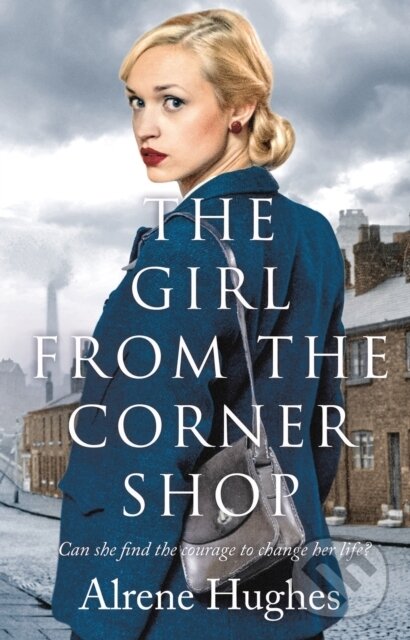 Levně The Girl From the Corner Shop - Alrene Hughes - kniha z kategorie Spoločenská beletria