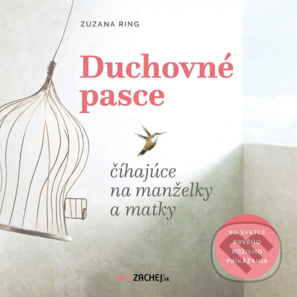 Audiokniha: Duchovné pasce číhajúce na manželky a matky (Zuzana Ring). Zachej, 2026