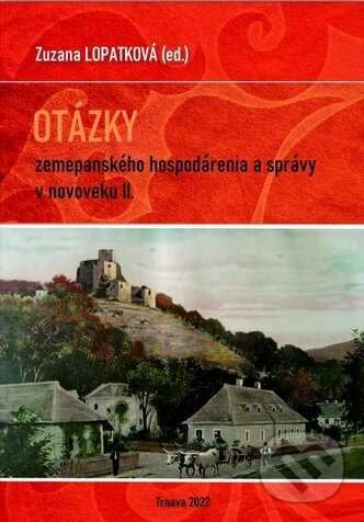 Levně Otázky zemepanského hospodárenia a správy v novoveku II. - kniha z kategorie História