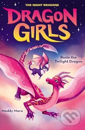 Levně Rosie the Twilight Dragon - Maddy Mara - kniha z kategorie Rozprávky