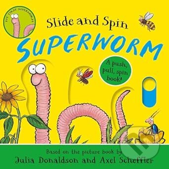 Levně Superworm - Slide and Spin - Julia Donaldson
