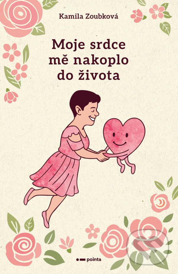 E-kniha: Moje srdce mě nakoplo do života (Kamila Zoubková). Pointa, 2026