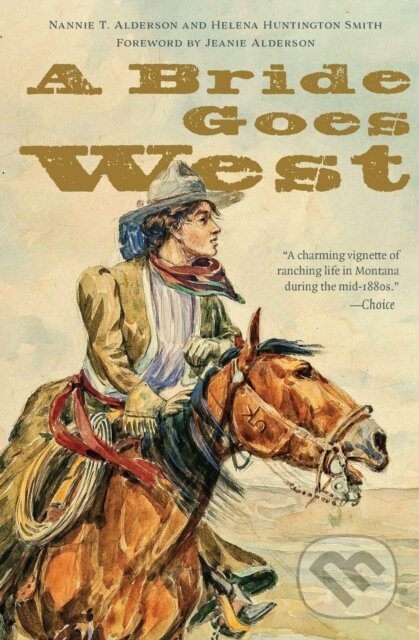 Levně A Bride Goes West - Helena Huntington Smith, Nannie T. Alderson - kniha z kategorie Humanitné a spoločenské vedy