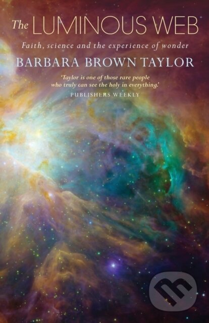 Kniha: The Luminous Web (Barbara Brown Taylor). , 2017