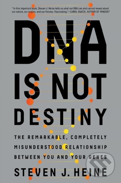 Kniha: DNA Is Not Destiny (Steven J. Heine). WW Norton & Co, 2018