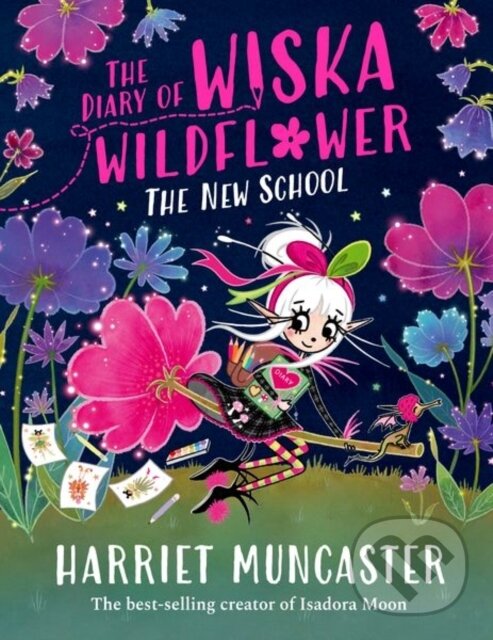 Levně The Diary of Wiska Wildflower: The New School (From the creator of Isadora Moon, Harriet Muncaster)