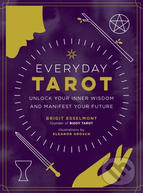 Kniha: Everyday Tarot (Brigit Esselmont). , 2018