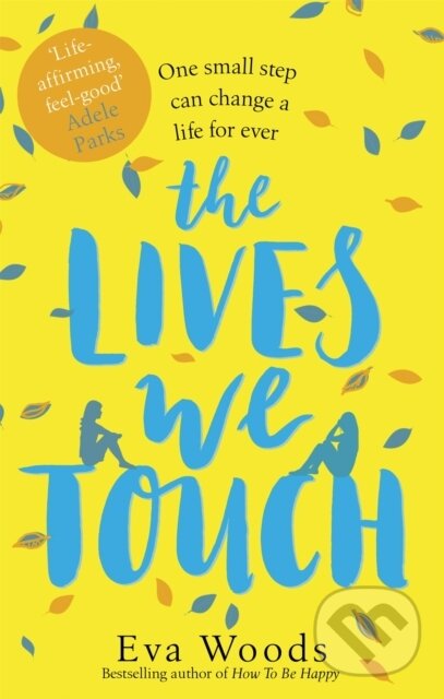 Levně The Lives We Touch (The unmissable, uplifting read from the bestselling author of How to be Happy) - kniha z kategorie Spoločenská beletria