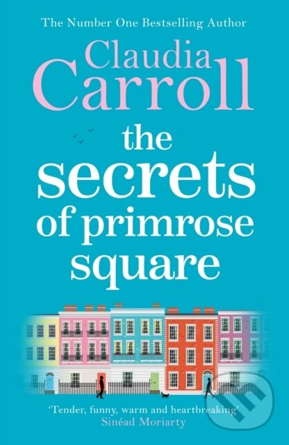 Levně The Secrets of Primrose Square (A warm, feel-good tale of hope from number one bestselling author Claudia Carroll) - kniha z kategorie Spoločenská…