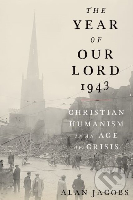 Levně The Year of Our Lord 1943 (Christian Humanism in an Age of Crisis) - kniha z kategorie Náboženská literatúra